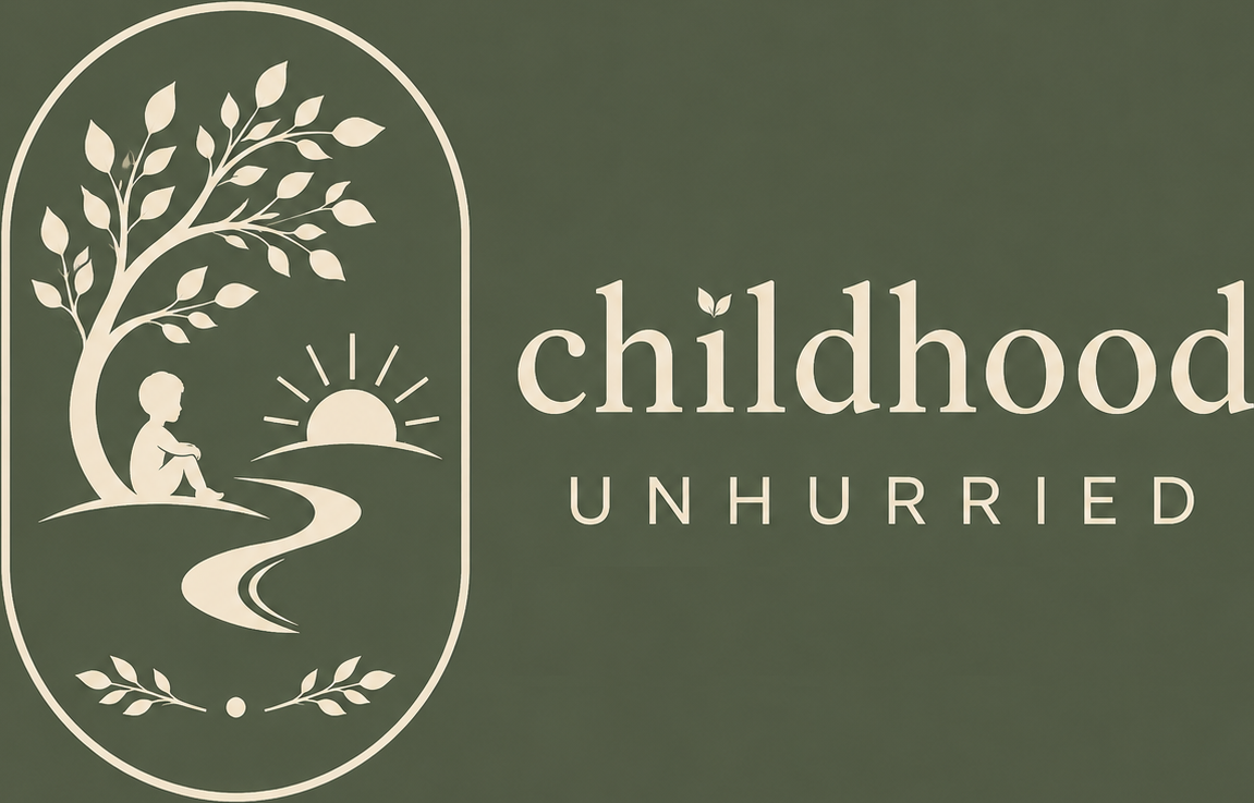 Childhood Unhurried